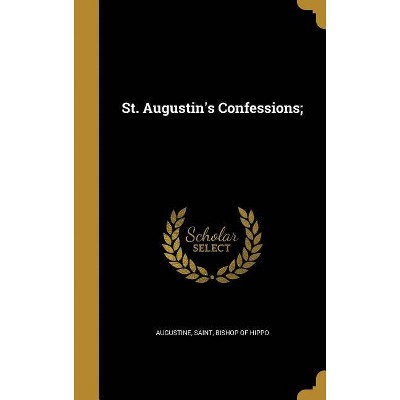 St. Augustin's Confessions; - (Hardcover)