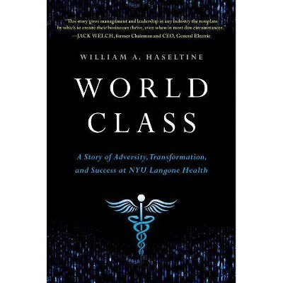 World Class - by  William A Haseltine (Hardcover)