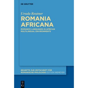 Romania Africana - (Beihefte Zur Zeitschrift Für Romanische Philologie) by  Ursula Reutner (Hardcover) - 1 of 1