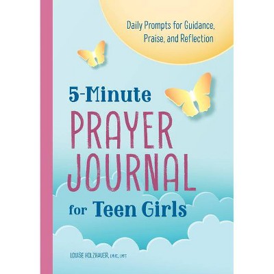 5-Minute Prayer Journal for Teen Girls - by  Louise Holzhauer (Paperback)