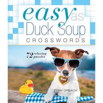 Easy as Duck Soup Crosswords - (Easy Crosswords) by  Tony Orbach (Paperback)