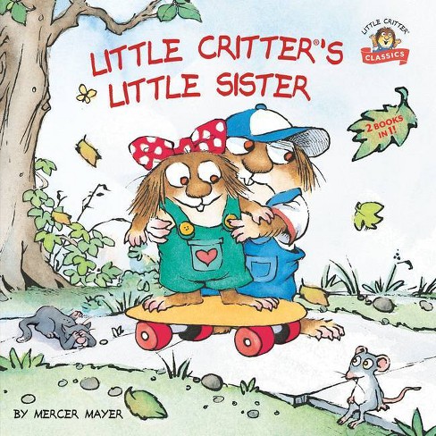 Little Critter's Little Sister - By Mercer Mayer (paperback) : Target