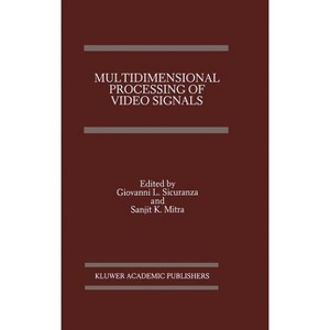 Multidimensional Processing of Video Signals - (The Springer International Engineering and Computer Science) (Hardcover) - 1 of 1