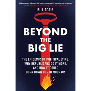 Beyond the Big Lie - by Bill Adair - 1 of 1