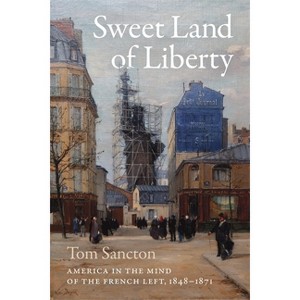 Sweet Land of Liberty - by  Tom Sancton (Hardcover) - 1 of 1