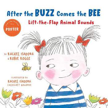 After the Buzz Comes the Bee - by  Robie Rogge (Hardcover)