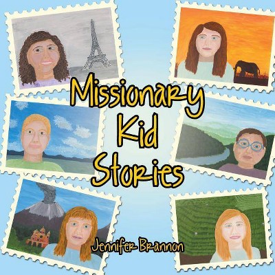 Missionary Kid Stories - by  Jennifer Brannon (Paperback)