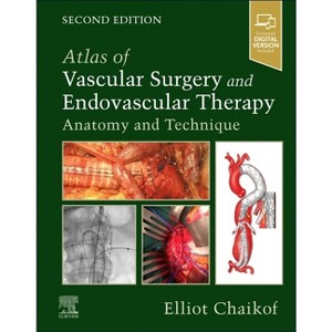 Atlas of Vascular Surgery and Endovascular Therapy - 2nd Edition by  Elliot L Chaikof (Hardcover) - 1 of 1