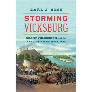 Storming Vicksburg - (Civil War America) by  Earl J Hess (Paperback) - 1 of 1