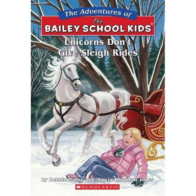 The Bailey School Kids #28: Unicorns Don't Give Sleigh Rides - (Adventures of the Bailey School Kids) by  Debbie Jones Dadey (Paperback)