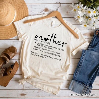 Funny Mom Definition T-Shirt, White, Natural and Black Tee for Strong and Real Mothers| OrnamentallyYou
