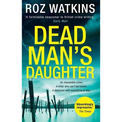 Dead Man's Daughter (a Di Meg Dalton Thriller, Book 2) - by  Roz Watkins (Paperback)