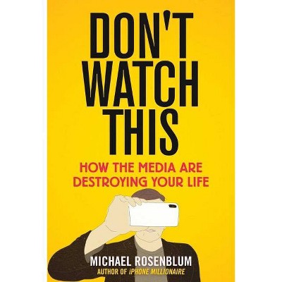  Don't Watch This - by  Michael Rosenblum (Hardcover) 