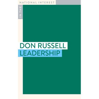 Leadership - (In the National Interest) by  Don Russell (Paperback)