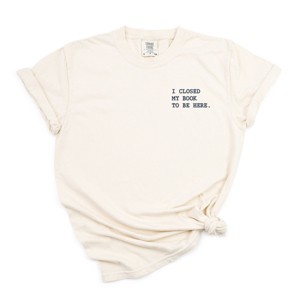Simply Sage Market Embroidered I Closed My Book To Be Here Garment Dyed Tee - 1 of 4