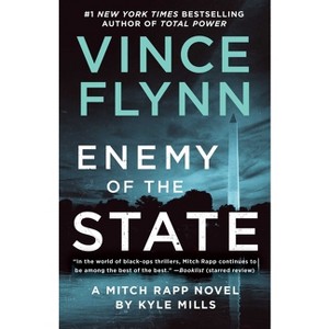 Enemy of the State - (Mitch Rapp Novel) by  Vince Flynn & Kyle Mills (Paperback) - 1 of 1