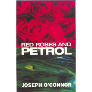 Red Roses & Petrol - (Modern Plays) by  Joseph O'Connor (Paperback) - 1 of 1