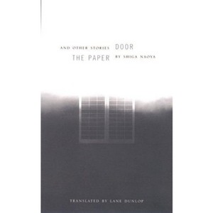 The Paper Door and Other Stories - (Modern Asian Literature) by  Naoya Shiga (Paperback) - 1 of 1