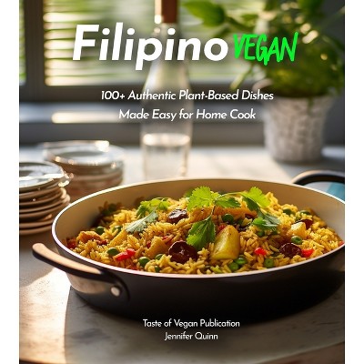 Filipino Vegan Cookbook - (Taste of Vegan) by  Jennifer Quinn (Paperback)