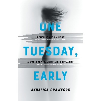 One Tuesday, Early - by  Annalisa Crawford (Paperback)