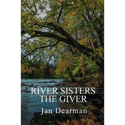 River Sisters, The Giver - by  Jan Dearman (Paperback)