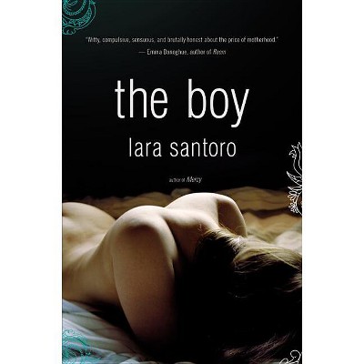 The Boy - by  Lara Santoro (Paperback)