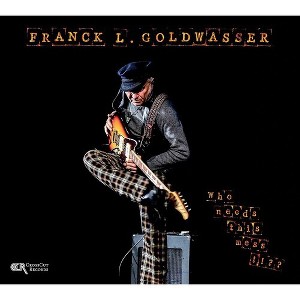 Franck L. Goldwasser - Who Needs This Mess !!?? (CD) - 1 of 1