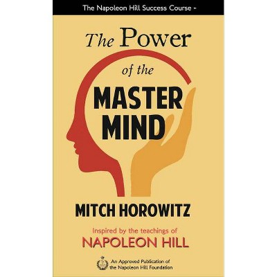 The Power of the Master Mind - by  Mitch Horowitz (Paperback)