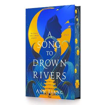A Song to Drown Rivers - by  Ann Liang (Hardcover)