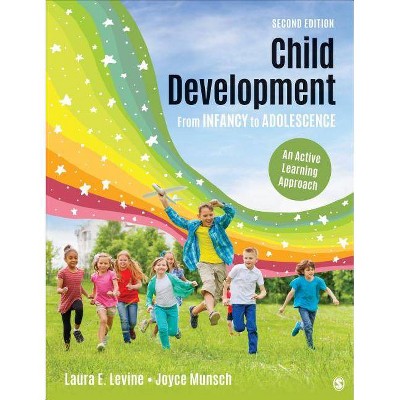 Child Development from Infancy to Adolescence - 2nd Edition by  Laura E Levine & Joyce Munsch (Paperback)