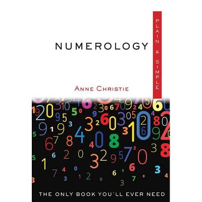 Numerology Plain & Simple - by  Anne Christie (Paperback)