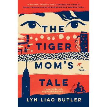 The Tiger Mom's Tale - by  Lyn Liao Butler (Paperback)