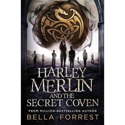 Harley Merlin and the Secret Coven - by  Bella Forrest (Paperback)