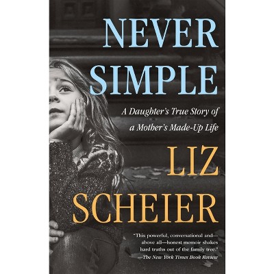 Never Simple - by  Liz Scheier (Paperback)