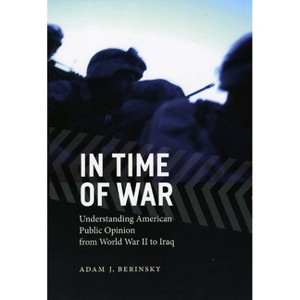 In Time of War - (Chicago Studies in American Politics) by  Adam J Berinsky (Paperback) - 1 of 1