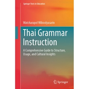 Thai Grammar Instruction - (Springer Texts in Education) by  Watcharapol Wiboolyasarin (Paperback) - 1 of 1