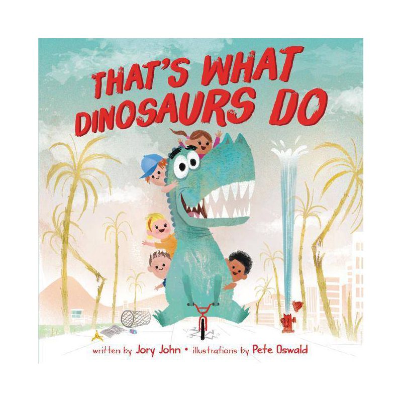 That&#39;S What Dinosaurs Do - By Jory John ( Library ), 1 of 2
