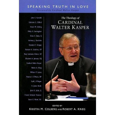 Theology of Cardinal Walter Kasper - by  Kristin M Colberg & Robert A Krieg (Paperback)