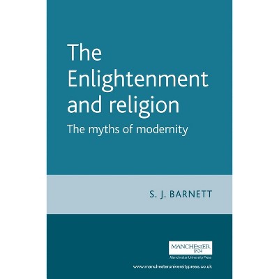 The Enlightenment and Religion - by  S Barnett (Paperback)