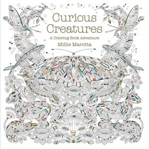 Curious Creatures : A Coloring Book Adventure (Paperback) (Millie Marotta) - 1 of 1
