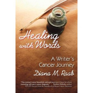 Healing With Words - by  Diana M Raab (Paperback) - 1 of 1