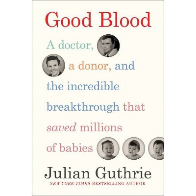  Good Blood - by  Julian Guthrie (Hardcover) 