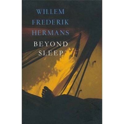 Beyond Sleep - by  Willem Frederik Hermans (Paperback)