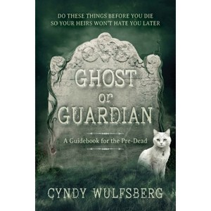 Ghost or Guardian - by  Cyndy Wulfsberg (Paperback) - 1 of 1