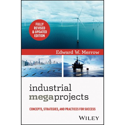 Industrial Megaprojects - 2nd Edition By Edward W Merrow (hardcover ...