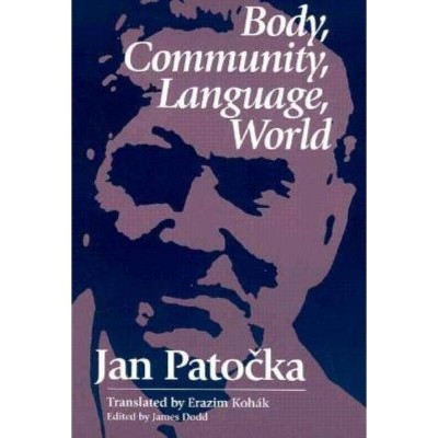 Body, Community, Language, World - by  Jan Patocka (Paperback)