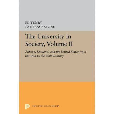 The University in Society, Volume II - (Princeton Legacy Library) by  Lawrence Stone (Paperback)