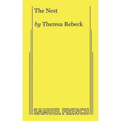 The Nest - by  Theresa Rebeck (Paperback)