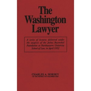 The Washington Lawyer - by  Charles a Horsky & Lsi (Hardcover) - 1 of 1