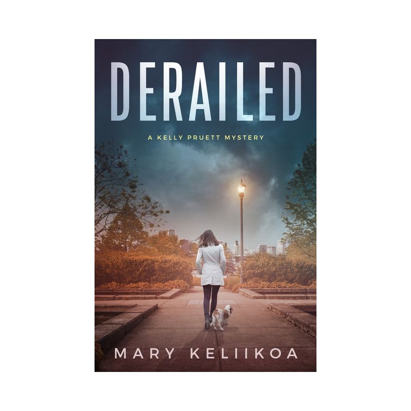 Derailed - (A Kelly Pruett Mystery) by  Mary Keliikoa (Paperback), 1 of 2